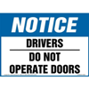 Notice, Drivers, Do Not Operate Doors Sign