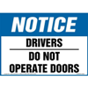 Notice, Drivers Do Not Operate Doors Sign
