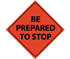 Reflective Roll Up Be Prepared To Stop Sign