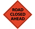 Reflective Roll Up Road Closed Ahead Sign
