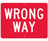 Wrong Way Sign Reflective Aluminum