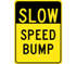 Slow Speed Bump Sign High Intensity