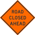 Road Closed Ahead Sign