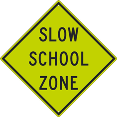 Slow School Zone Sign - Diamond Grade