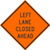 Left Lane Closed Ahead Sign