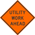 Utility Work Ahead Sign