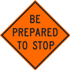 Be Prepared To Stop Sign