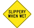 Slippery When Wet Sign