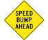 Speed Bump Ahead Sign