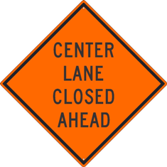Center Lane Closed Ahead Sign