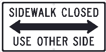 Sidewalk Closed, Use Other Side - Double Arrow Sign - High Intensity