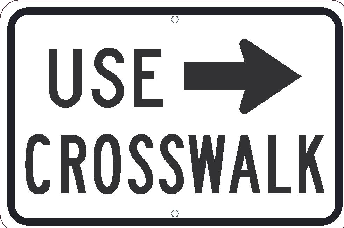 Use Crosswalk Sign with Arrow - High Intensity Reflective
