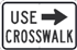Use Crosswalk Sign with Arrow - Reflective Aluminum