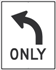 Left Turn Only Arrow Sign - Reflective Aluminum