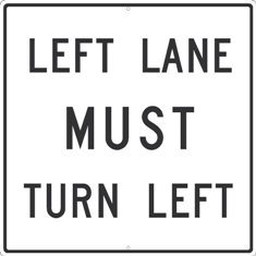Left Lane Must Turn Left Sign - Reflective Aluminum