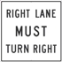 Right Lane Must Turn Right Sign - Reflective Aluminum