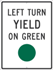 Left Turn Yield On Green Sign - Reflective Aluminum