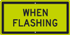 When Flashing MUTCD Sign