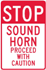Sound Horn Proceed With Caution Sign