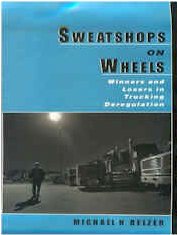 Sweatshops on Wheels: Winners and Losers in Trucking Deregulation