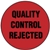 Quality Control Rejected - Label