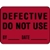 Defective Do Not Use - Label