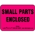 Small Parts Enclosed Label