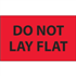 3" x 5" Do Not Lay Flat Fluorescent Red Labels 500ct roll