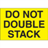 2" x 3" Do Not Double Stack Fluorescent Yellow Labels