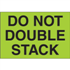3" x 5" Do Not Double Stack Fluorescent Green Labels