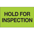 3" x 5" Hold For Inspection Fluorescent Green Labels