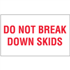 3" x 5" Do Not Break Down Skids Labels