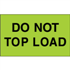 3" x 5" Do Not Top Load Fluorescent Green Labels
