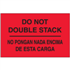 3" x 5" No Pongan Nada Encima De Esta Carga Fluorescent Red Bilingual Labels 500ct Roll