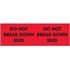 3" x 10" Do Not Break Down Skid - Fluorescent Red Labels
