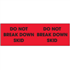 3" x 10" Do Not Break Down Skid Fluorescent Red Labels 500ct Roll