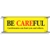 Be Careful - Safety Banner