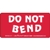 Do Not Bend Label