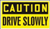 CAUTION DRIVE SLOWLY Banner