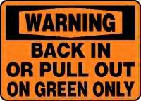 Back In Or Pull Out On Green Only