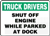 Truck Drivers Shut Off Engine While Parked at Dock