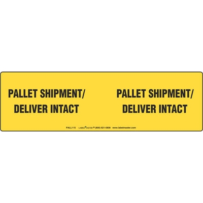 Pallet Shipment Deliver Intact Label