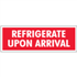 1-1/2" x 4" - Refrigerate Upon Arrival Labels