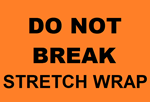Do Not Break Stretch Wrap Label, 4" x 5" Roll
