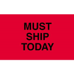 3 x 5" Must Ship Today Label