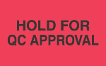3 x 5" Hold For QC Approval Label