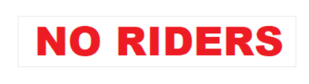 No Riders, Static Window Cling Label