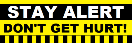 Stay Alert Don't Get Hurt, Workplace Safety Banner