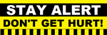 Stay Alert Don't Get Hurt, Workplace Safety Banner