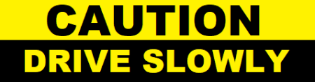 Caution Drive Slowly, Workplace Safety banner